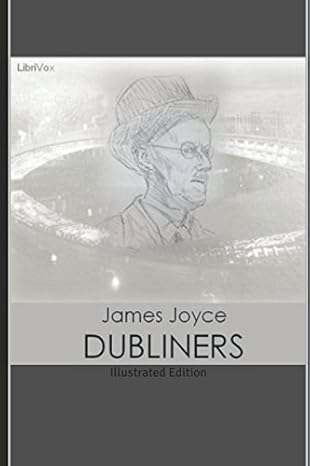 dubliners illustrated edition 1st edition james joyce 1521919518, 978-1521919514