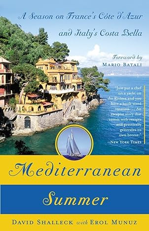 mediterranean summer a season on frances cote dazur and italys costa bella 1st edition david shalleck ,erol