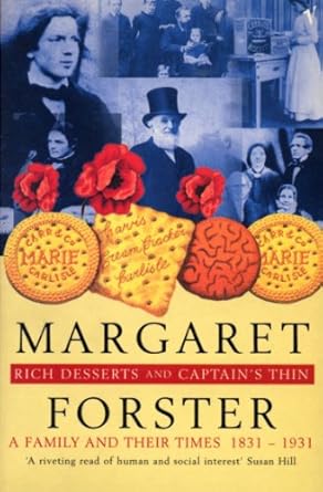 rich desserts and captains thin a family and their times 1831 1931 1st edition margaret forster 1784705543,