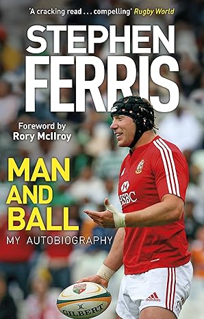 stephen ferris man and ball my autobiography 1st edition stephen ferris ,roy mcilroy 1848272170,