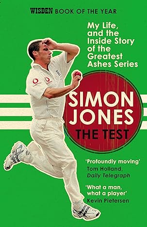 the test my life and the inside story of the greatest ashes series 1st edition simon jones 0224100289,