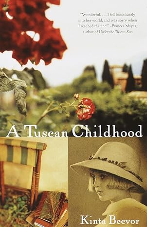 a tuscan childhood a memoir 1st edition kinta beevor 0375704264, 978-0375704260