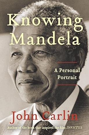 knowing mandela a personal portrait 1st edition john carlin 0062323938, 978-0062323934