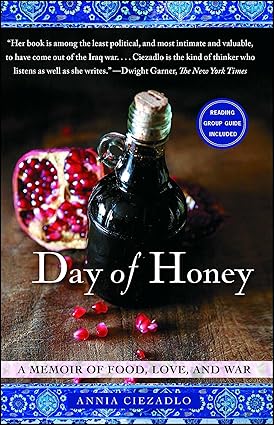 day of honey a memoir of food love and war 1st edition annia ciezadlo 1416583947, 978-1416583943