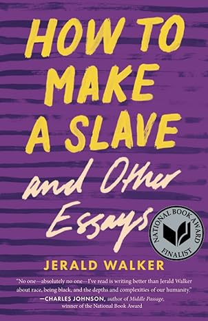 how to make a slave and other essays 1st edition jerald walker 081425599x, 978-0814255995