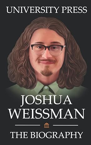 joshua weissman the biography of joshua weissman chef cookbook writer food blogger extraordinaire 1st edition