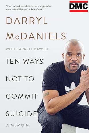 ten ways not to commit suicide a memoir 1st edition darryl dmc mcdaniels ,darrell dawsey 0062368788,