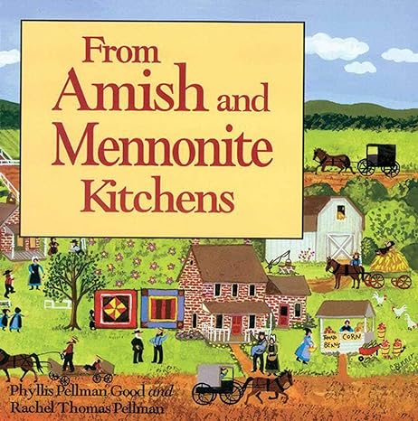 from amish and mennonite kitchens 1st edition phyllis good 0934672210, 978-0934672214