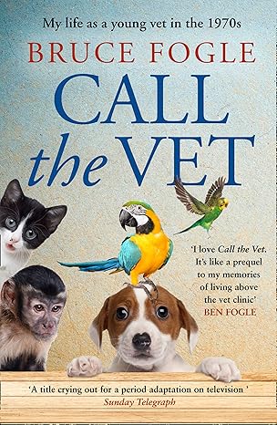 call the vet my life as a young vet in the 1970s 1st edition bruce fogle 0008424322, 978-0008424329