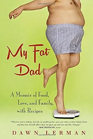 my fat dad a memoir of food love and family with recipes 1st edition dawn lerman 0425272230, 978-0425272237