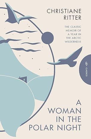 a woman in the polar night 1st edition christiane ritter ,jane degras ,sara wheeler 1805330896, 978-1805330899