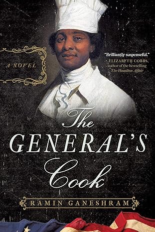 the generals cook a novel 1st edition ramin ganeshram 1950691977, 978-1950691975