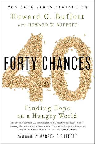 40 chances finding hope in a hungry world 1st edition howard g buffett 1451687877, 978-1451687873