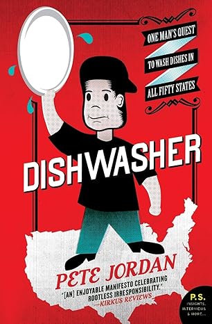 dishwasher one mans quest to wash dishes in all fifty states 1st edition pete jordan 0060896426,