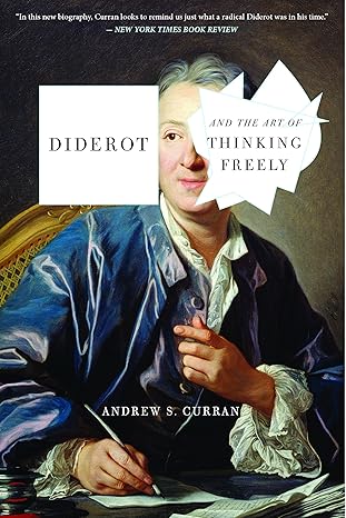 diderot and the art of thinking freely 1st edition andrew s curran 1635420393, 978-1635420395