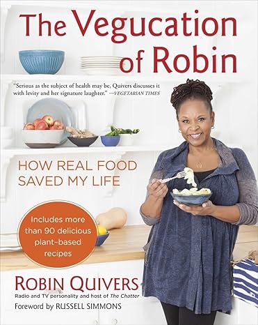 the vegucation of robin how real food saved my life 1st edition robin quivers 1583335412, 978-1583335413