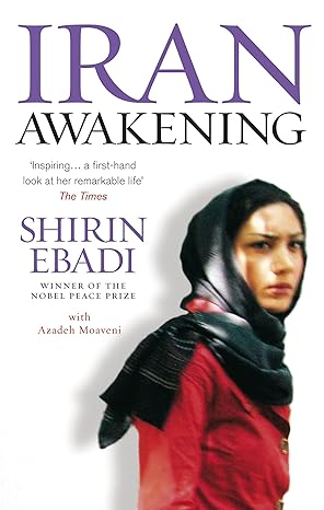 iran awakening 1st edition shirin ebadi 1846040140, 978-1846040146