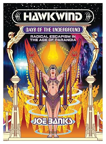 hawkwind days of the underground radical escapism in the age of paranoia 1st edition joe banks 1907222847,