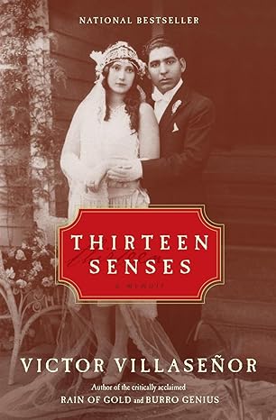 thirteen senses a memoir 1st edition victor villasenor 0060935677, 978-0060935672