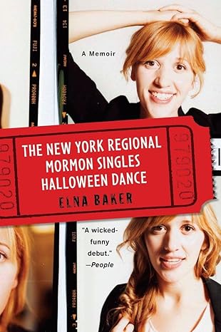 the new york regional mormon singles halloween dance a memoir 1st edition elna baker 0452296498,