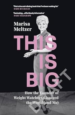 this is big how the founder of weight watchers changed the world 1st edition marisa meltzer 1784708429,