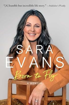 born to fly a memoir 1st edition sara evans 1501168444, 978-1501168444