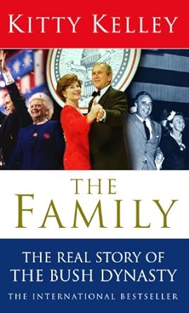 the family the real story of the bush dynasty kitty kelley 1st edition kitty kelley 0553814230, 978-0553814231