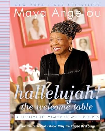 hallelujah the welcome table a lifetime of memories with recipes no-value edition maya angelou 0812974859,