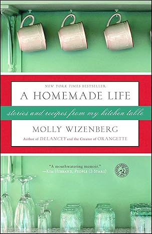 a homemade life stories and recipes from my kitchen table 1st edition molly wizenberg 1416551069,