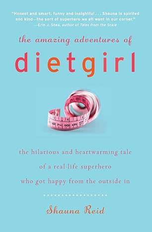 the amazing adventures of dietgirl 1st edition shauna reid 0061657700, 978-0061657702