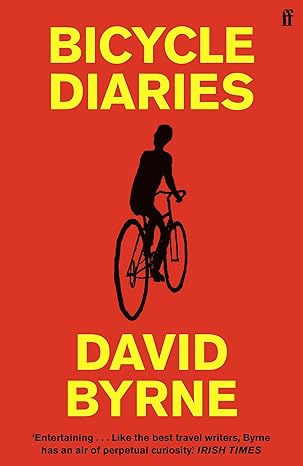 bicycle diaries david byrne 1st edition david byrne 0571371264, 978-0571371266