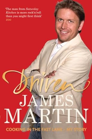 driven cooking in the fast lane my story 1st edition james martin b005q8dp1c