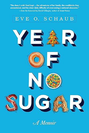 year of no sugar a memoir 1st edition eve schaub 1402295871, 978-1402295874