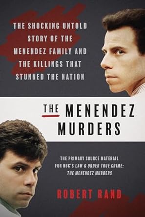 the menendez murders the shocking untold story of the menendez family and the killings that stunned the