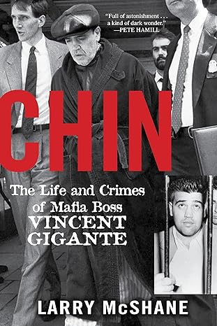 chin the life and crimes of mafia boss vincent gigante 1st edition larry mcshane 0806538759, 978-0806538754