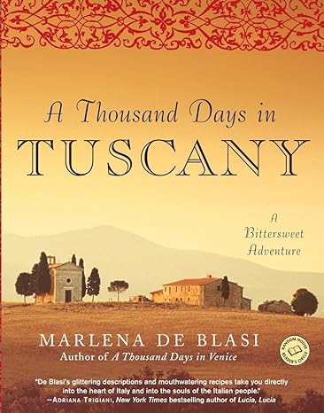 a thousand days in tuscany a bittersweet adventure 1st edition marlena de blasi 0345481097, 978-0345481092