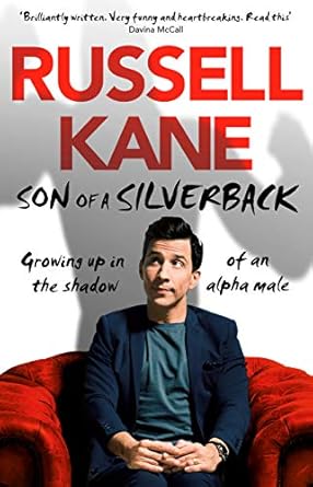 son of a silverback growing up in the shadow of an alpha male 1st edition russell kane 0552174904,