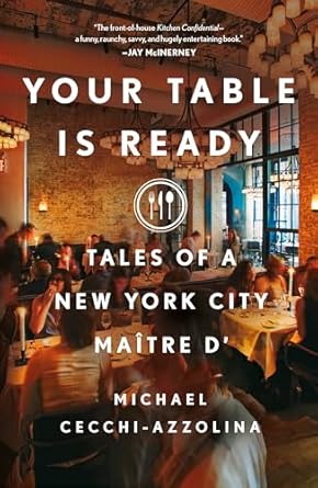 your table is ready tales of a new york city maitre d 1st edition michael cecchi azzolina 1250325749,