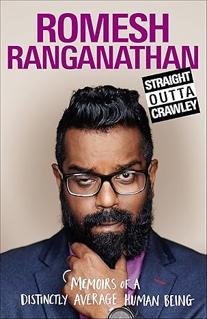 straight outta crawley memoirs of a distinctly average human being 1st edition romesh ranganathan 0593078241,