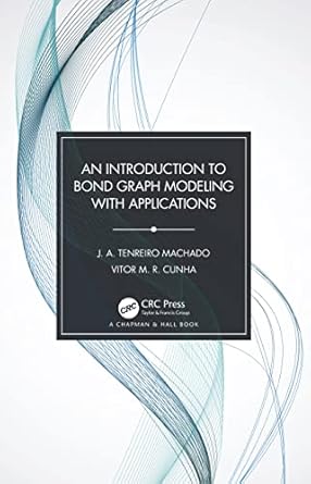 an introduction to bond graph modeling with applications 1st edition j. a. tenreiro machado ,vitor m. r.