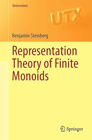 representation theory of finite monoids 1st edition benjamin steinberg 3319439308, 978-3319439303