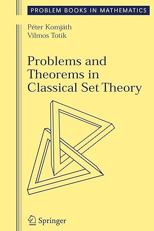 problems and theorems in classical set theory 1st edition peter komjath ,vilmos totik 1441921400,