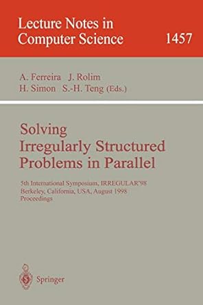 solving irregularly structured problems in parallel 5th international symosium irregular 98 berkeley