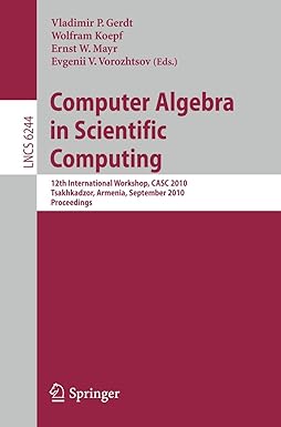 computer algebra in scientific computing 12th international workshop casc 2010 tsakhadzor armenia september 6