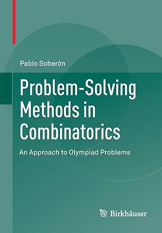 problem solving methods in combinatorics an approach to olympiad problems 2013 edition pablo soberon