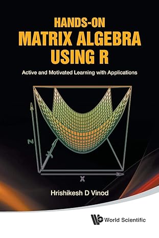 hands on matrix algebra using r active and motivated learning with applications 1st edition hrishikesh d