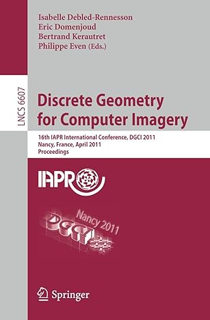 discrete geometry for computer imagery th iapr international conference dgci 2011 nancy france april 6 8 2011