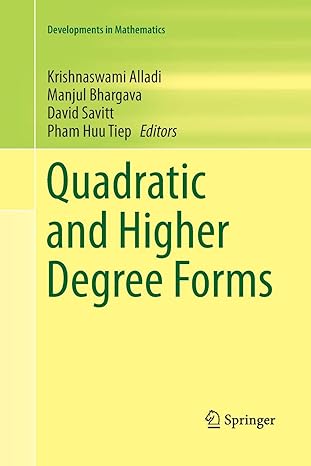 quadratic and higher degree forms 1st edition krishnaswami alladi ,manjul bhargava ,david savitt ,pham huu