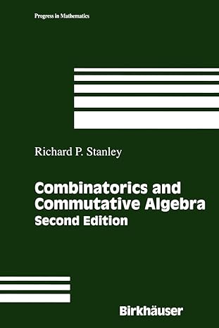 combinatorics and commutative algebra 2nd edition richard p. stanley 0817643699, 978-0817643690