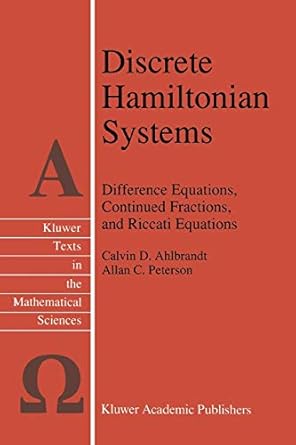 discrete hamiltonian systems difference equations continued fractions and riccati equations 1996 edition